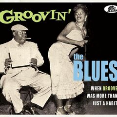 Groovin' the Blues: When Groove Was More Than Just a Habit (CD)