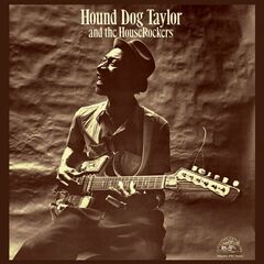 Hound Dog Taylor & The Houserockers [180 Gram Vinyl] (LP)