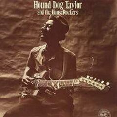 Hound Dog Taylor and The Houserockers (CD)