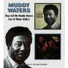 They Called Me Muddy Waters / Live at Mister Kelly's (CD)