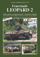 The Leopard 2 MBT's Baptism on Army on Fire Exercises 1984-86 (BOOK)