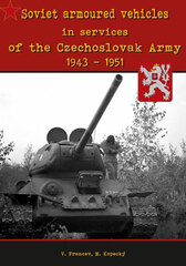 Soviet Armored Vehicle in Services of the Czechoslovak Army 1943-1951 (BOOK)