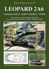 The German Leopard 2A6 Main Battle Tank - In Action & Variants 2A6A1/2A6M/2A6MA1/2A6M+ (BOOK)