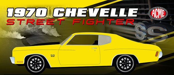 1/18 1970 CHEVROLET CHEVELLE - STREET FIGHTER