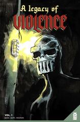 Legacy Of Violence Vol 1 (Of 3) Tp