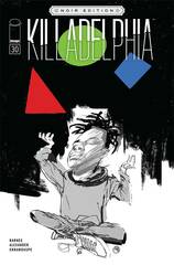 Killadelphia #30 Cvr C Alexander B&W Noir Ed (MR) (STL263759)