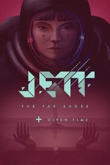 Jett: The Far Shore + Given Time