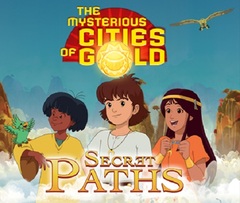 The Mysterious Cities of Gold: Secret Paths