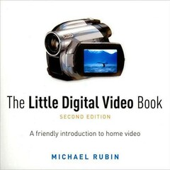 Pearson Education Book: Little Digital Video Book, 2nd Edition by Michael Rubin