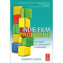 Focal Press Book: Indie Film Producing: The Craft of Low Budget Filmmaking (Paperback)