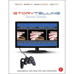Focal Press Book: Storytelling Across Worlds: Transmedia for Creatives and Producers (Paperback)