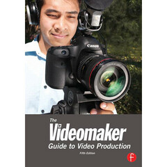 Focal Press Book: The Videomaker Guide to Video Production (5th Edition, Paperback)