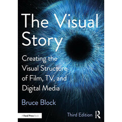 Focal Press The Visual Story: Creating the Visual Structure of Film, TV, and Digital Media