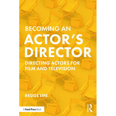 Focal Press Becoming an Actors Director: Directing Actors for Film and Television