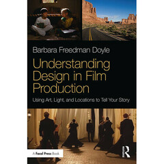 Focal Press Understanding Design in Film Production: Using Art, Light and Locations to Tell Your Story