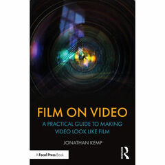 Focal Press Film on Video: A Practical Guide to Making Video Look like Film