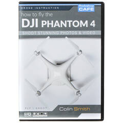 PhotoshopCAFE How to Fly & Shoot with DJI Phantom 4 Drones (Electronic Download)