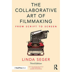 Focal Press The Collaborative Art of Filmmaking: From Script to Screen