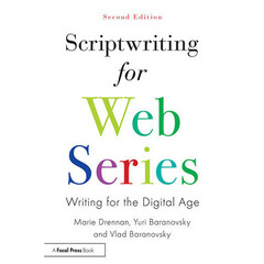 Focal Press Scriptwriting for Web Series: Writing for the Digital Age