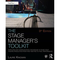 Focal Press The Stage Manager's Toolkit: Templates,Communication Techniques to Guide Your Theatre Production