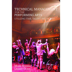 Focal Press Technical Management for the Performing Arts: Utilizing Time, Talent, and Money