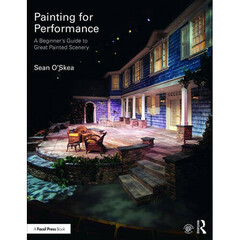 Focal Press Painting for Performance: A Beginners Guide to Great Painted Scenery