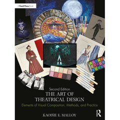 Focal Press The Art of Theatrical Design Elements of Visual Composition, Methods, and Practice