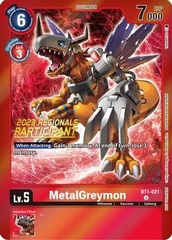 MetalGreymon - BT1-021 - U (2023 Regionals Participant) - Foil