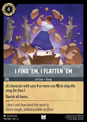 I Find 'Em, I Flatten 'Em - 196/204 - Uncommon - Cold Foil