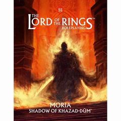 The Lord Of The Rings RPG (5E): Moria: Shadow Of Khazad-Dum