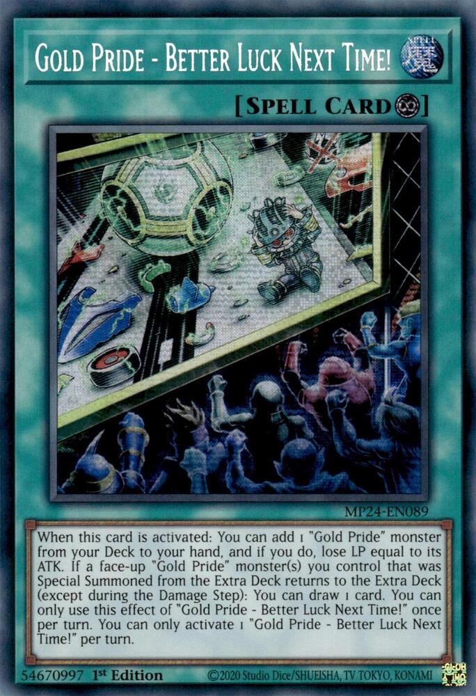 Gold Pride - Better Luck Next Time! - MP24-EN089 - Prismatic Secret Rare - 1st Edition