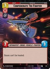 Confederate Tri-Fighter - Hyperspace - Foil