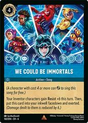 We Could Be Immortals - 162/204 - Rare - Cold Foil