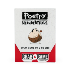 Poetry for Neanderthals: Grab & Game Edition