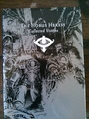 Collected Visions: The Horus Heresy
