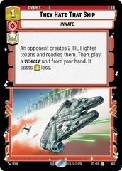 They Hate That Ship - Foil