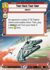 They Hate That Ship - Hyperspace - Foil