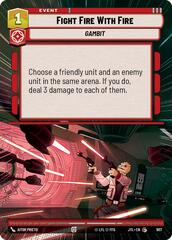 Fight Fire With Fire - Hyperspace - Foil