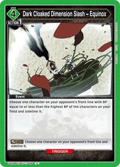Dark Cloaked Dimension Slash ~ Equinox - UE08BT/BCV-1-066 - Uncommon