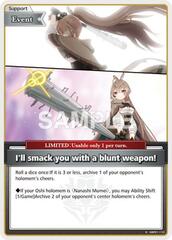 I'll smack you with a blunt weapon! (S)
