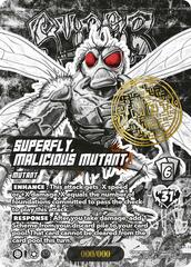 Superfly, Malicious Mutant (Serial Numbered) - Foil