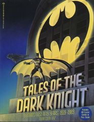 Tales Of The Dark Knight: Batmans First Fifty Years: 1939 1989