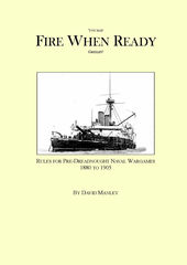 You May Fire When Ready Gridley! Rules For Pre-Dreadnought Naval Wargames 1880 To 1905