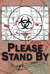 Please Stand By