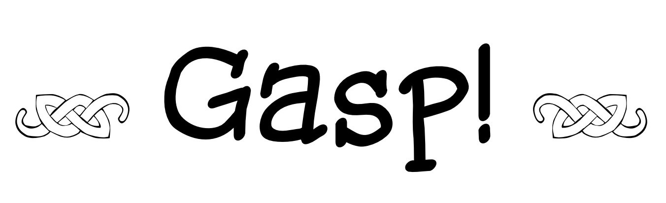 Gasp!