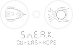 S.N.E.A.K. - our last hope