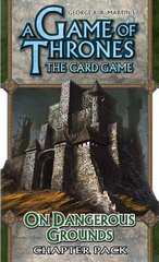 A Game of Thrones: The Card Game - On Dangerous Grounds